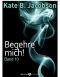 [Begehre mich! 10] • Begehre mich 10